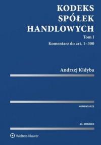 KODEKS SPÓŁEK HANDLOWYCH. KOMENTARZ. TOM 1 I 2