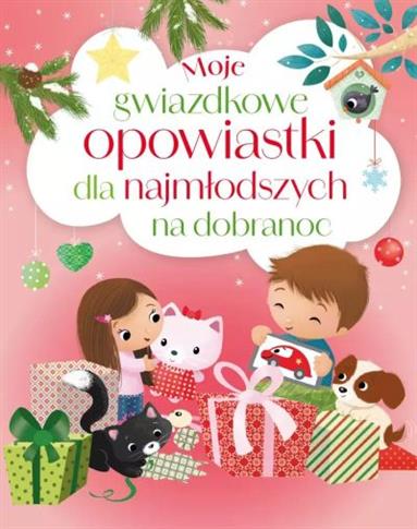 MOJE GWIAZDKOWE OPOWIASTKI DLA NAJMŁODSZYCH NA DOB