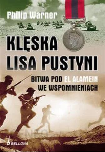 Klęska lisa pustyni. Bitwa pod El Alamein we wspom