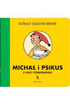 MICHAŁ I PSIKUS Z ULICY CZEREŚNIOWEJ