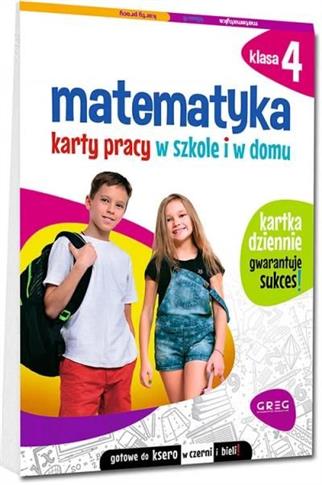 Matematyka. Karty pracy w szkole i w domu klasa 4.