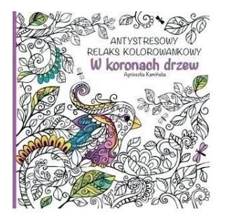 Antystresowy relaks kolorowankowy.W koronach drzew