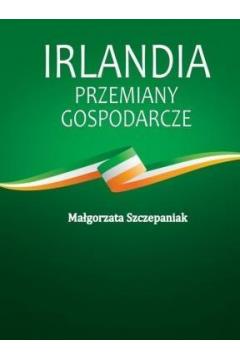 IRLANDIA PRZEMIANY GOSPODARCZE