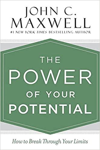 THE POWER OF YOUR POTENTIAL: HOW TO BREAK THROUGH