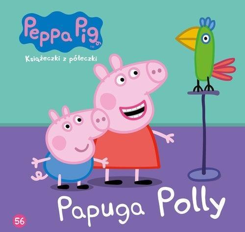 ŚWINKA PEPPA. KSIĄŻECZKI Z..56 PAPUGA POLLY