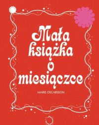 MAŁA KSIĄŻKA O MIESIĄCZCE