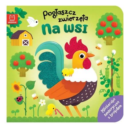 POGŁASZCZ ZWIERZĘTA. NA WSI. KSIĄŻECZKA SENSORYCZN