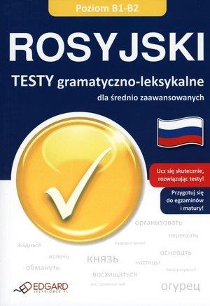 ROSYJSKI. TESTY GRAMATYCZNO-LEKSYKALNE DLA ŚREDNIO