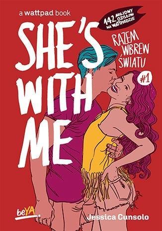 SHE S WITH ME. RAZEM WBREW ŚWIATU. TOM 1