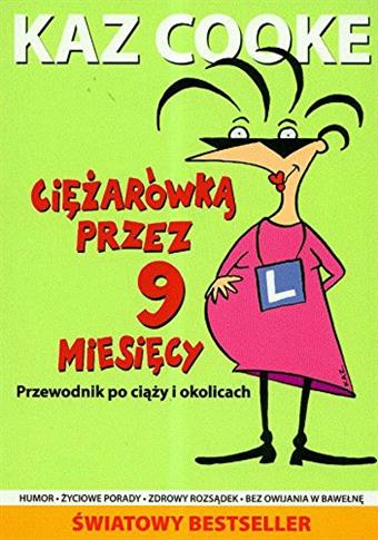 Ciężarówką przez 9 miesięcy Przewodnik po ciąży i