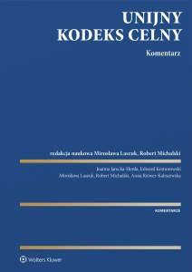 Unijny Kodeks Celny. Komentarz