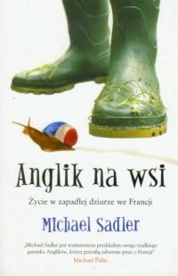 ANGLIK NA WSI. ŻYCIE W ZAPADŁEJ DZIURZE WE FRANCJI