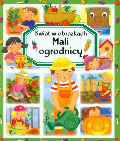 ŚWIAT W OBRAZKACH. MALI OGRODNICY