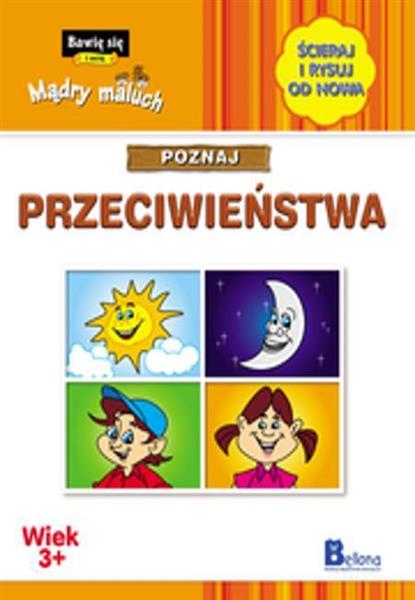 BAWIĘ SIĘ I UCZĘ. MĄDRY MALUCH. POZNAJ PRZECIW?