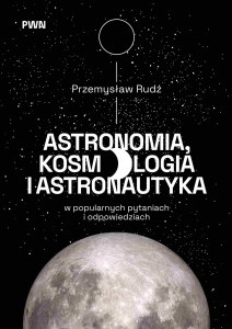 Astronomia, kosmologia i astronautyka w popularnych pytaniach i odpowiedziach