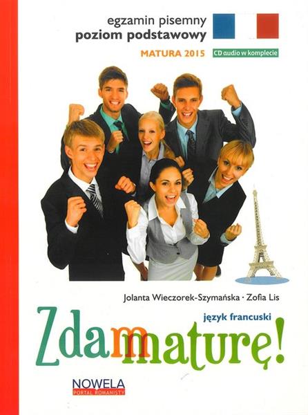 ZDAM MATURĘ 2015 JĘZYK FRANCUSKI POZIOM PODSTAWOWY