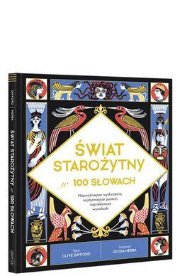 ŚWIAT STAROŻYTNY W 100 SŁOWACH
