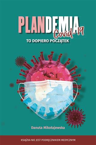 Plandemia Covid-19. To dopiero początek