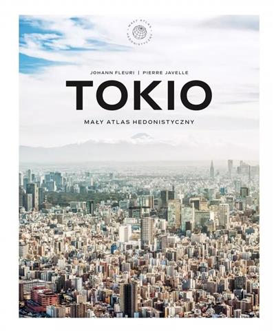 TOKIO. MAŁY ATLAS HEDONISTYCZNY