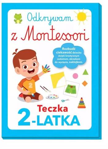 ODKRYWAM Z MONTESSORI. TECZKA 2-LATKA