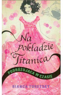 NA POKŁADZIE TITANICA PODRÓŻUJĄCA W CZASIE