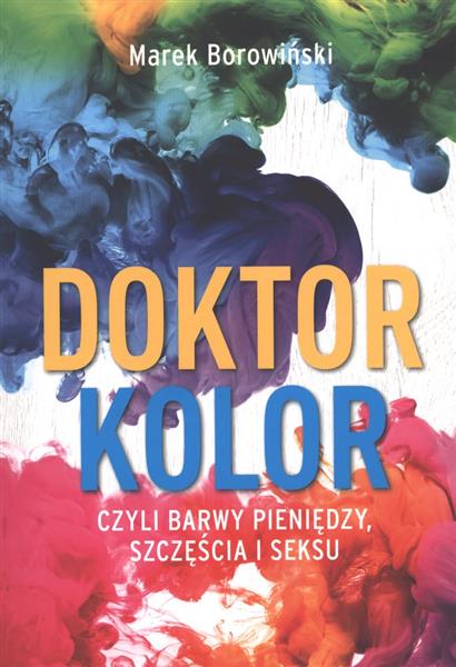 DOKTOR KOLOR, CZYLI BARWY PIENIĘDZY, SZCZĘŚCIA I S