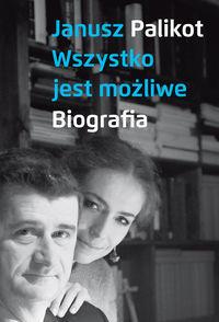 WSZYSTKO JEST MOŻLIWE BIOGRAFIA