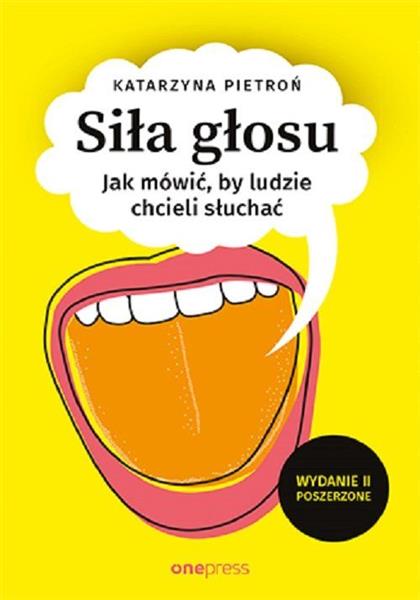 SIŁA GŁOSU. JAK MÓWIĆ, BY LUDZIE CHCIELI SŁUCHAĆ