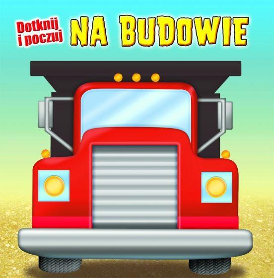 NA BUDOWIE.DOTKNIJ I POCZUJ