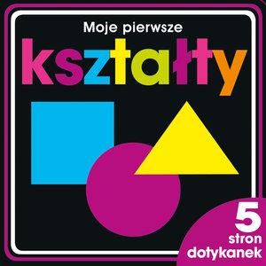 MOJE PIERWSZE KSZTAŁTY. 5 STRON DOTYKANEK