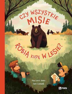 Czy wszystkie misie robią kupę w lesie?. W dziczy. W dziczy