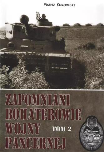 Zapomniani bohaterowie wojny pancernej. Tom 2