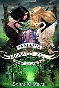 AKADEMIA DOBRA I ZŁA. TOM 3. DŁUGO I SZCZĘŚLIWIE