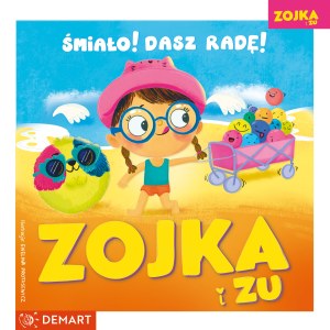Zojka i Zu. Śmiało! Dasz radę!