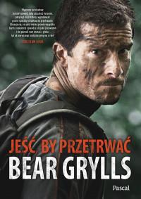 JEŚĆ BY PRZETRWAĆ
