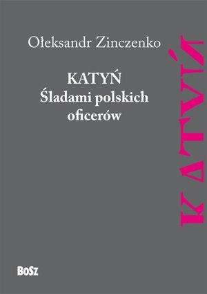 KATYŃ. ŚLADAMI POLSKICH OFICERÓW