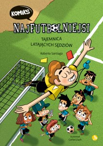 Tajemnica latających sędziów. Najfutbolniejsi. Komiks Wyd. 2