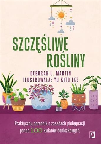 Szczęśliwe rośliny. Praktyczny poradnik o zasadach