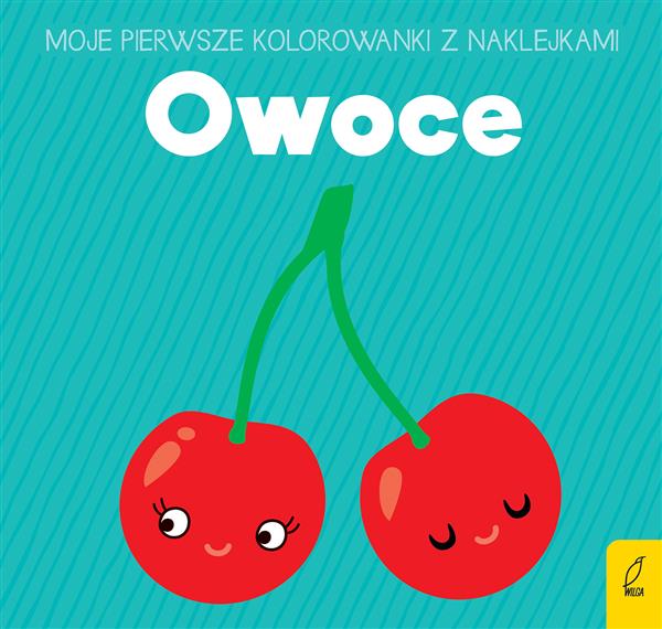 MOJE PIERWSZE KOLOROWANKI OWOCE