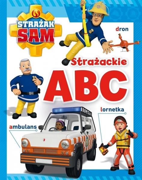 STRAŻAK SAM. STRAŻACKIE ABC