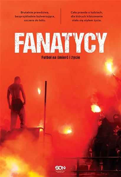 FANATYCY. FUTBOL NA ŚMIERĆ I ŻYCIE