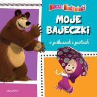 MOJE BAJECZKI MASZA I NIEDŹWIEDŹ O PSIKUSACH...