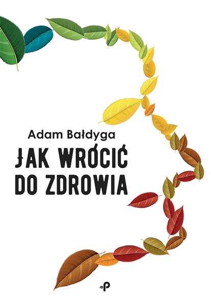 JAK WRÓCIĆ DO ZDROWIA