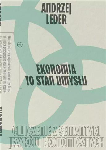 Ekonomia to stan umysłu. Ćwiczenie z semantyki jęz