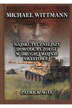 Michael Wittmann Najskuteczniejszy dowódca czołgu