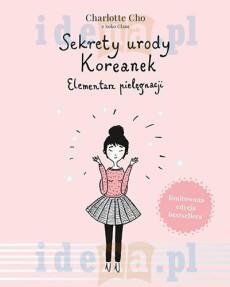 SEKRETY URODY KOREANEK. ELEMENTARZ PIELĘGNACJI