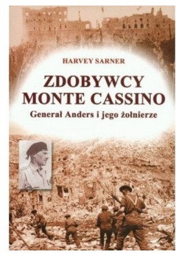 ZDOBYWCY MONTE CASSINO GENERAŁ ANDERS I JEGO ŻOŁNI
