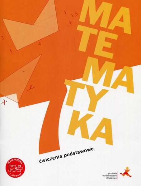 MATEMATYKA Z PLUSEM 7. ĆWICZENIA PODSTAWOWE
