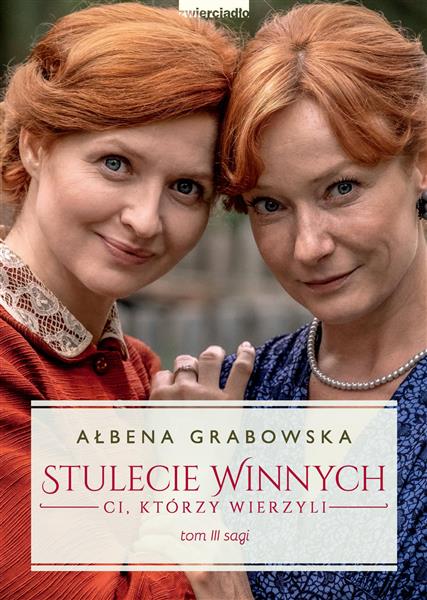 STULECIE WINNYCH. TOM 3. CI, KTÓRZY WIERZYLI, WYDA