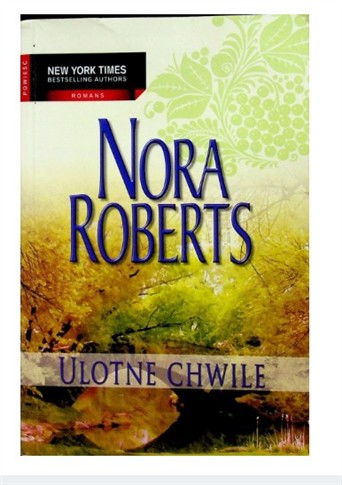 ULOTNE CHWILE - NORA ROBERTS